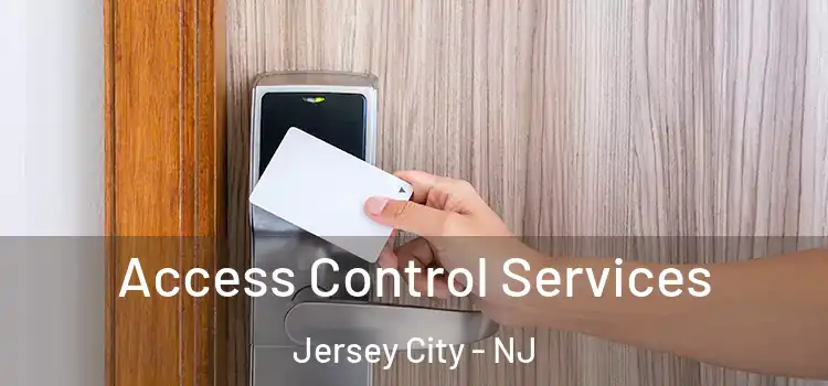 Access Control Services Jersey City - NJ