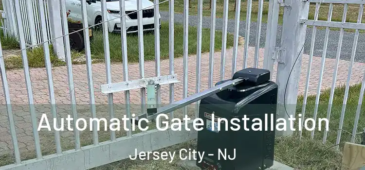  Automatic Gate Installation Jersey City - NJ