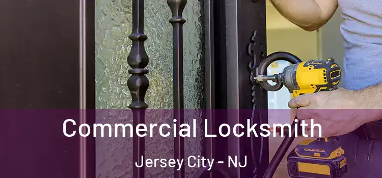 Commercial Locksmith Jersey City - NJ