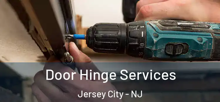 Door Hinge Services Jersey City - NJ