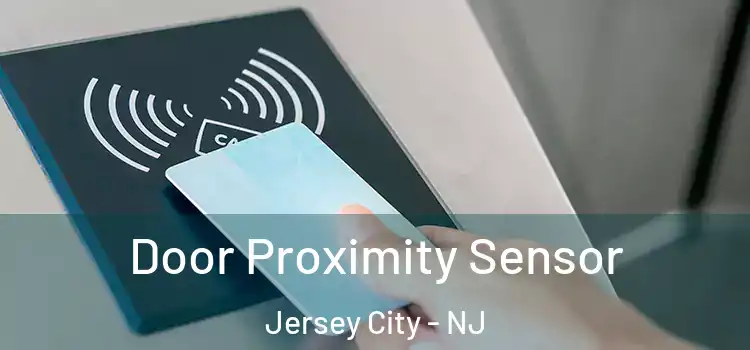Door Proximity Sensor Jersey City - NJ