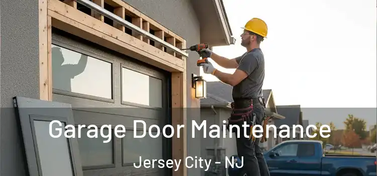 Garage Door Maintenance Jersey City - NJ