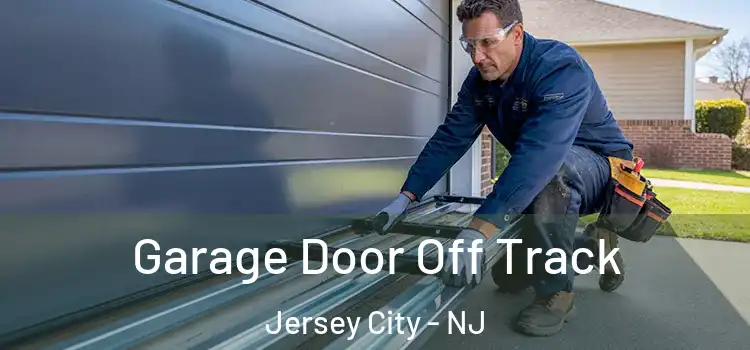  Garage Door Off Track Jersey City - NJ