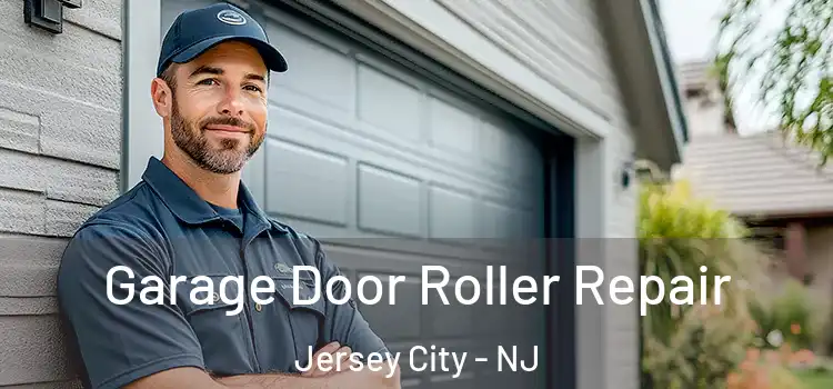  Garage Door Roller Repair Jersey City - NJ