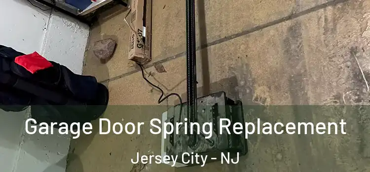  Garage Door Spring Replacement Jersey City - NJ