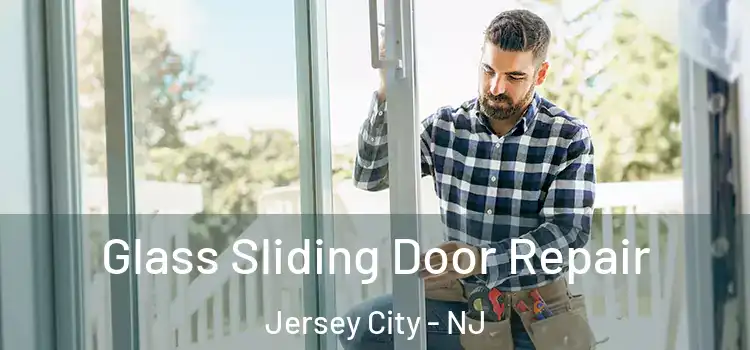  Glass Sliding Door Repair Jersey City - NJ