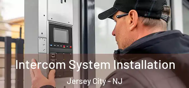  Intercom System Installation Jersey City - NJ