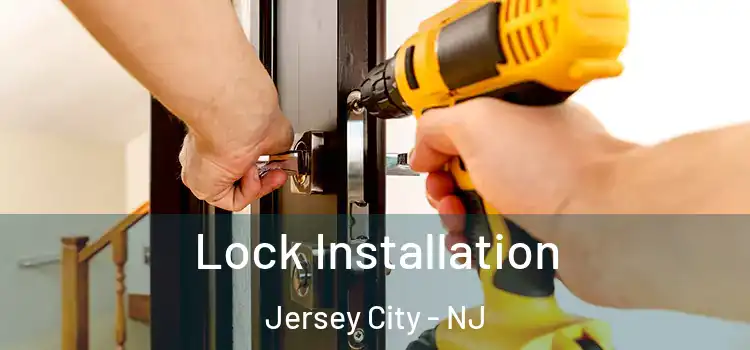 Lock Installation Jersey City - NJ