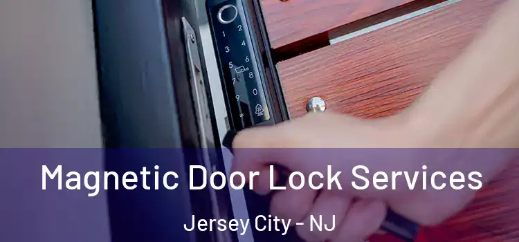  Magnetic Door Lock Services Jersey City - NJ