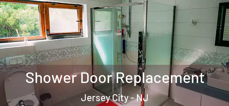 Shower Door Replacement Jersey City - NJ