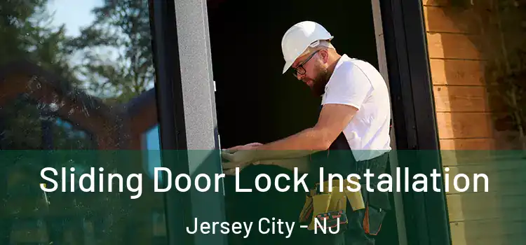 Sliding Door Lock Installation Jersey City - NJ