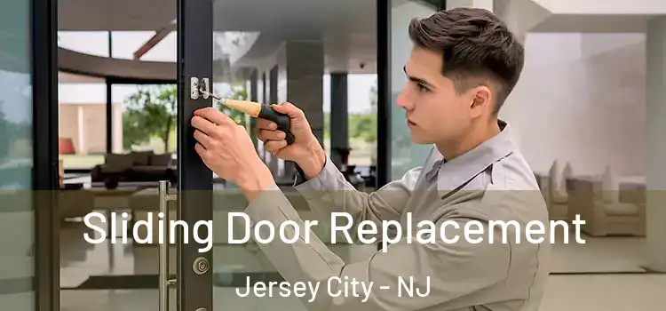 Sliding Door Replacement Jersey City - NJ