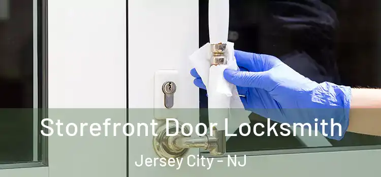 Storefront Door Locksmith Jersey City - NJ